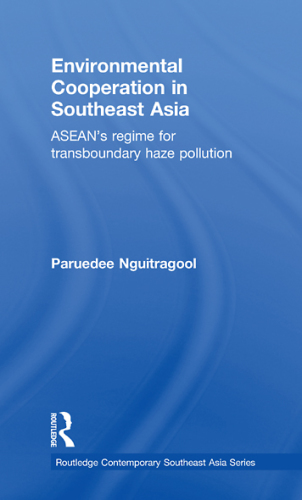 Environmental Cooperation in Southeast Asia: ASEAN's Regime for Trans-boundary Haze Pollution