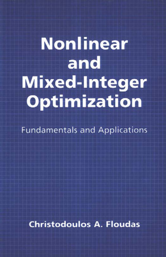 Nonlinear and Mixed-Integer Optimization: Fundamentals and Applications (Topics in Chemical Engineering)