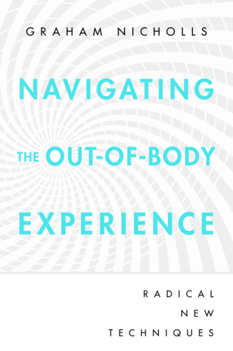 Navigating the out-of-body experience: radical new techniques