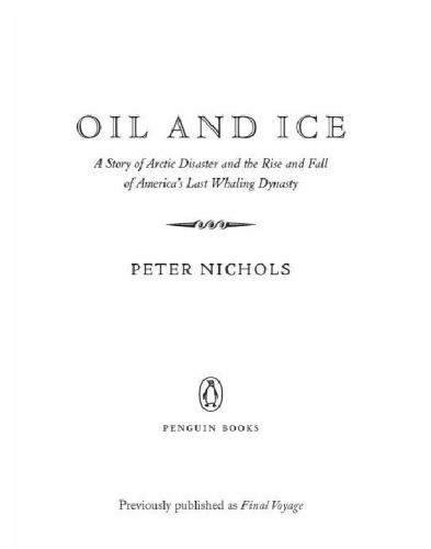 Oil and ice: a story of arctic disaster and the rise and fall of america's last whaling dynasty
