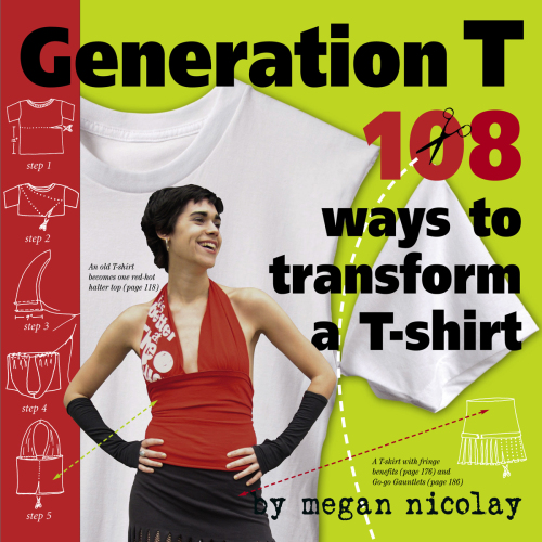 Generation T: 120 new ways to transform a t-shirt