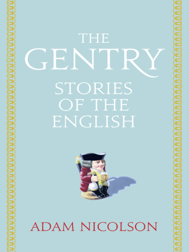 Gentry: six hundred years of a peculiarly English class