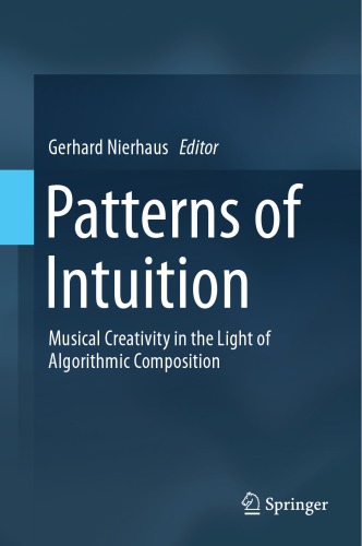 Patterns of intuition: musical creativity in the light of algorithmic composition