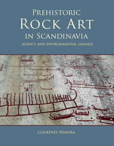 Prehistoric rock art in Scandinavia: agency and environmental change