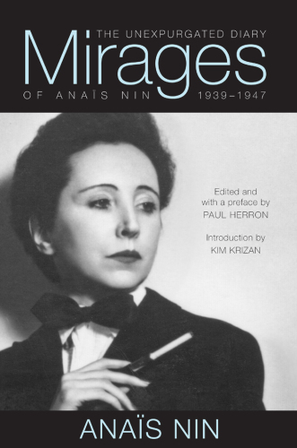 Mirages the unexpurgated diary of Anaïs Nin 1939-1947
