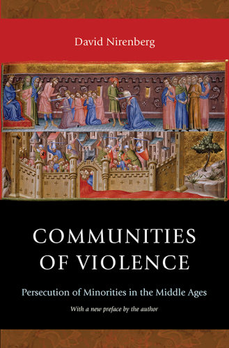 Communities of violence: persecution of minorities in the Middle Ages