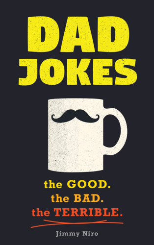 Dad jokes: the good, the bad, the terrible