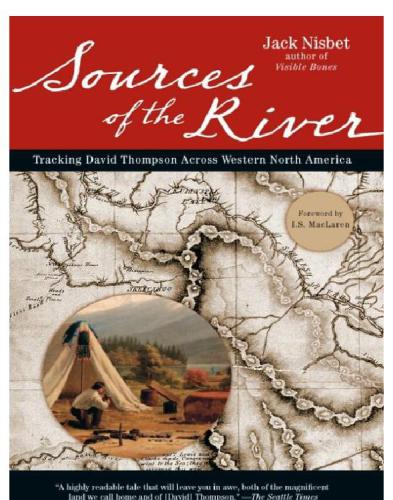 Sources of the River: Tracking David Thompson Across Western North America