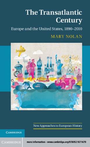 The transatlantic century: Europe and America, 1890-2010