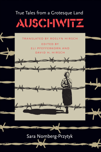 Auschwitz: True Tales From a Grotesque Land