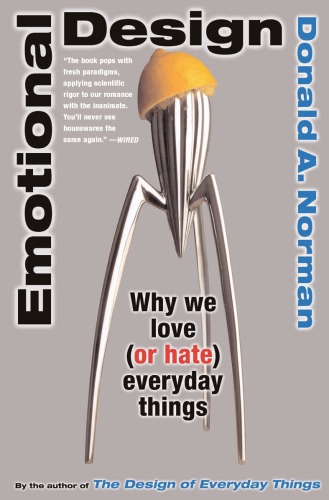 Emotional design why we love (or hate) everyday things