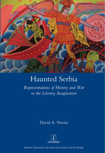 Haunted Serbia: representations of history and war in the literary imagination