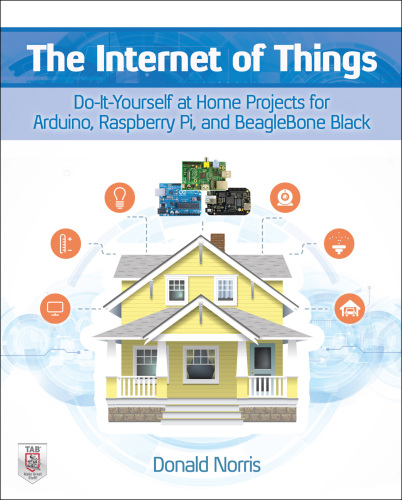 The Internet of Things: Do-It-Yourself at Home Projects for Arduino, Raspberry Pi and BeagleBone Black