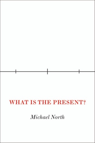What is the present?: a history of the here and now