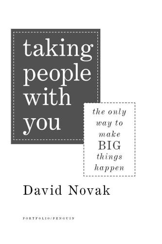 Taking People With You: The Only Way to Make Big Things Happen
