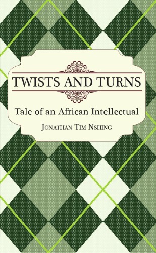 Twists and turns: tale of an African intellectual