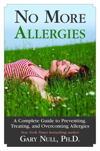 No more allergies: a complete guide to preventing, treating, and overcoming allergies