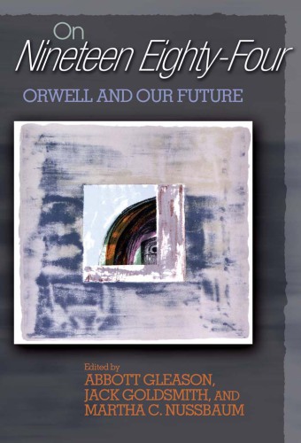 Nineteen eighty-four: Orwell and our future