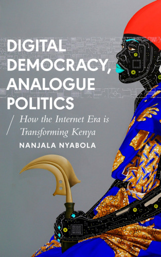 Digital democracy, analogue politics: how the Internet era is transforming Kenya