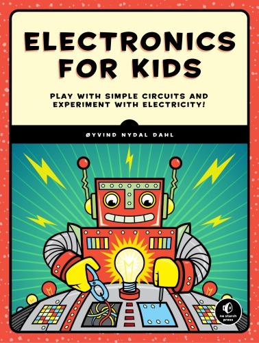 Electronics for kids play with simple circuits and experiment with electricity!
