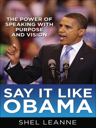 Say It Like Obama: The Power of Speaking With Purpose and Vision