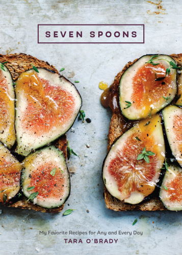 Seven spoons: my favorite recipes for any and every day