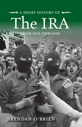 A Short History of the IRA: From 1916 Onwards