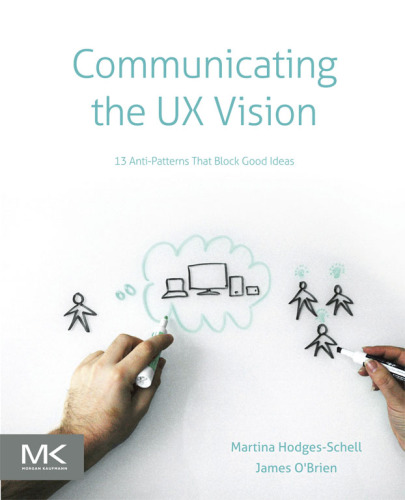 Communicating the UX Vision 13 Anti-Patterns That Block Good Ideas
