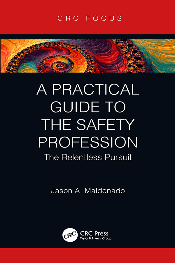 A Practical Guide to the Safety Profession-The Relentless Pursuit