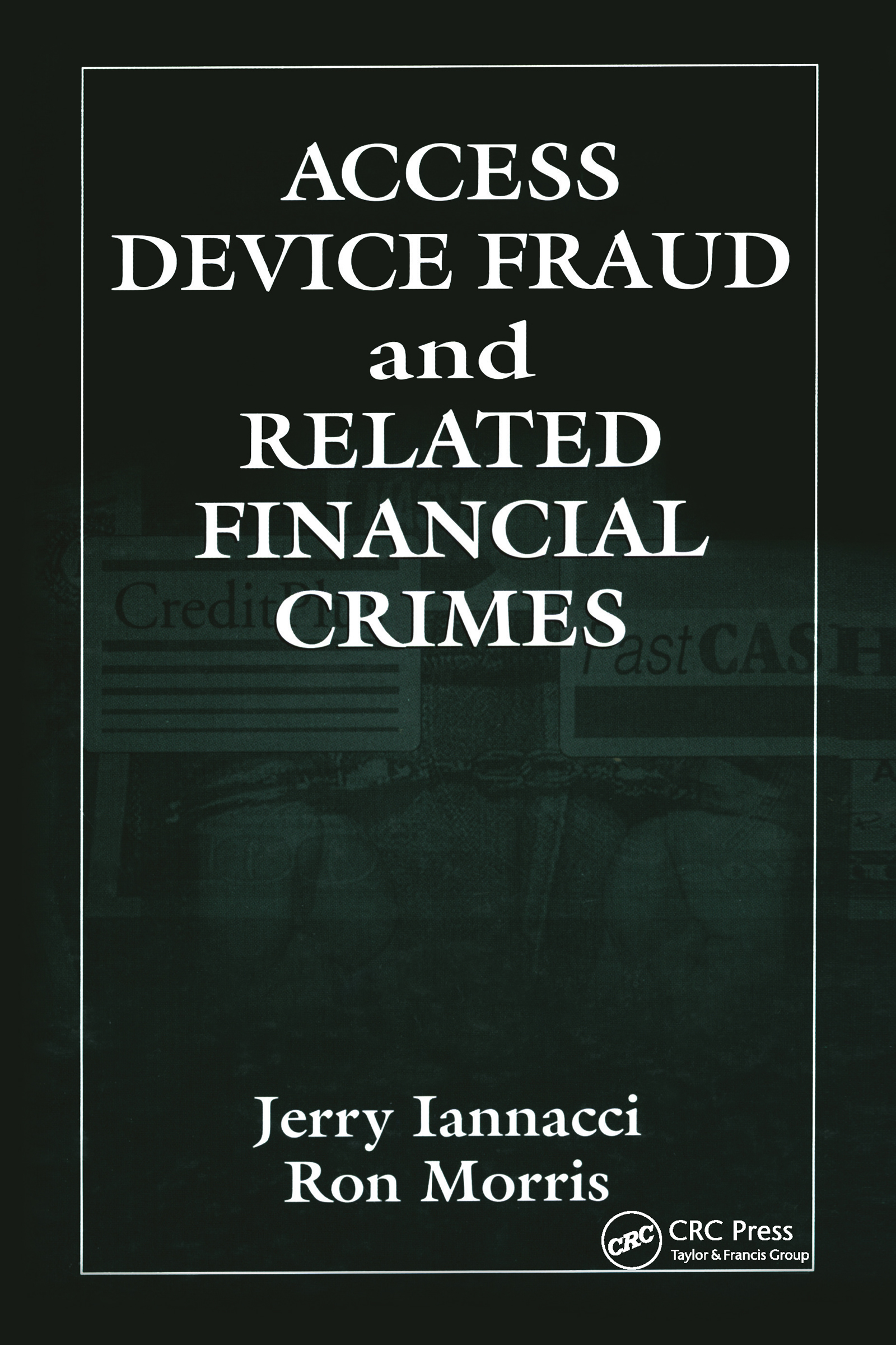 Access Device Fraud and Related Financial Crimes