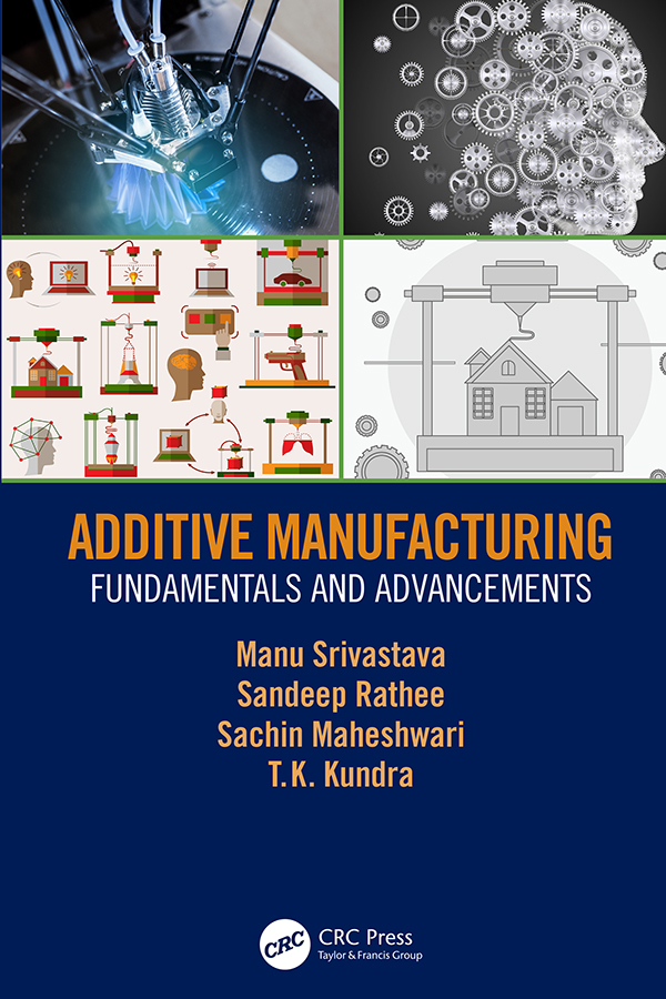 Additive Manufacturing-Fundamentals and Advancements