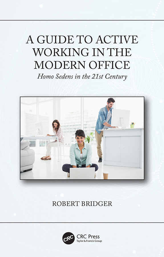 A Guide to Active Working in the Modern Office-Homo Sedens in the 21st Century