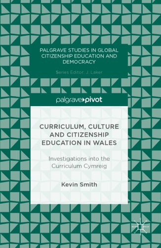 Curriculum, culture and citizenship education in Wales: investigations into the curriculum Cymreig