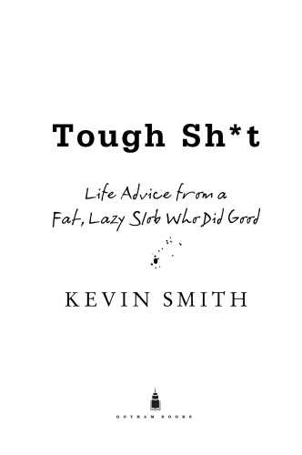 Tough sh*t: life advice from a fat, lazy slob who did good