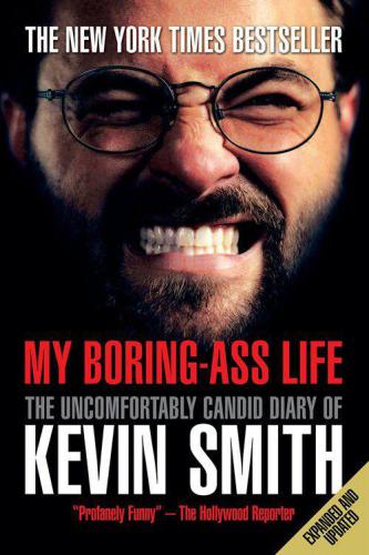 My Boring Ass Life: The Uncomfortably Candid Diary of Kevin Smith