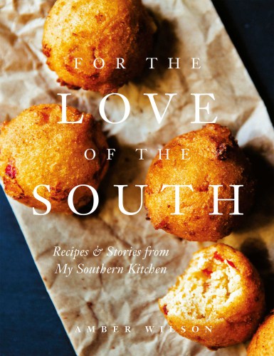 For the love of the South: recipes and stories from my Southern kitchen