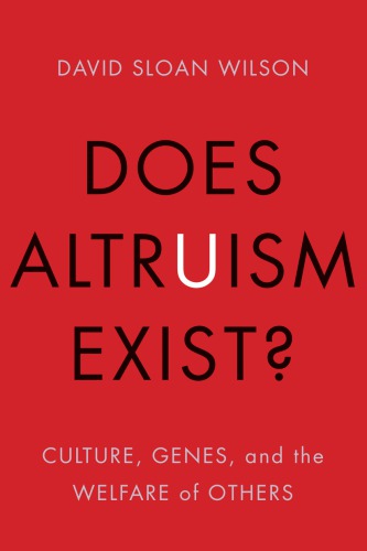 Does altruism exist?: culture, genes, and the welfare of others