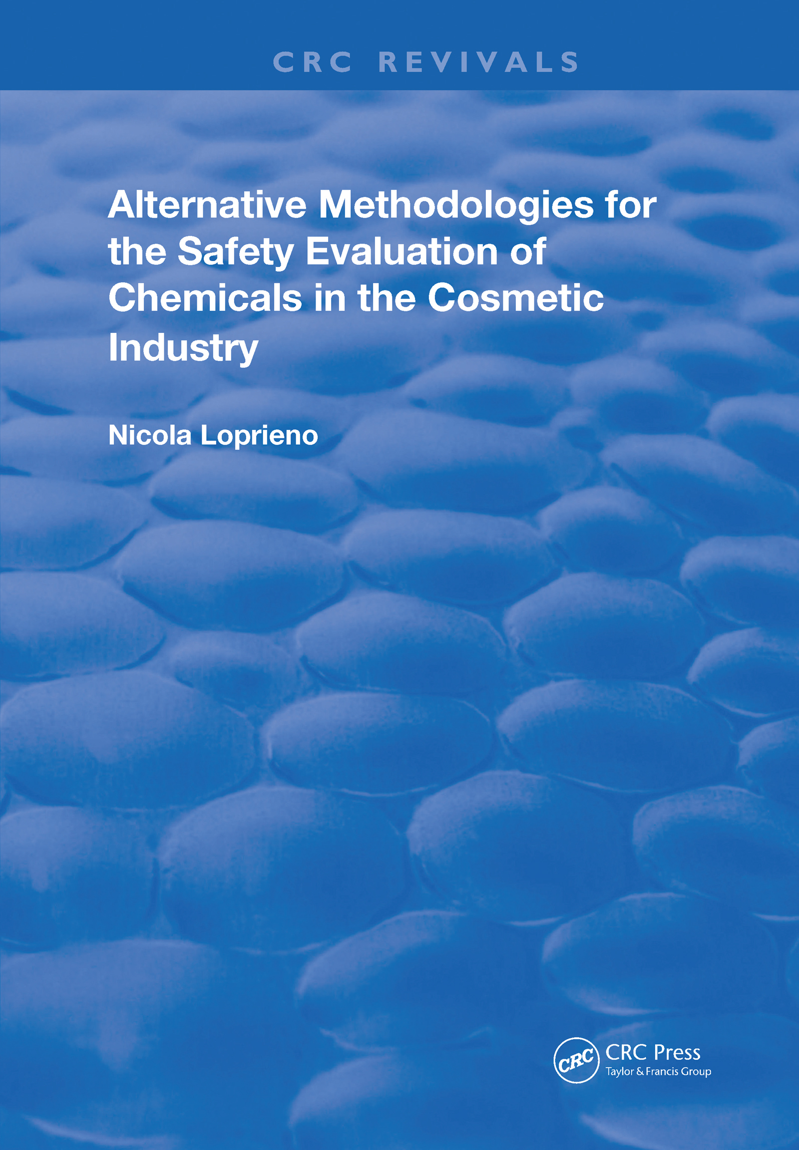 Alternative Methodologies for the Safety Evaluation of Chemicals in the Cosmetic Industry