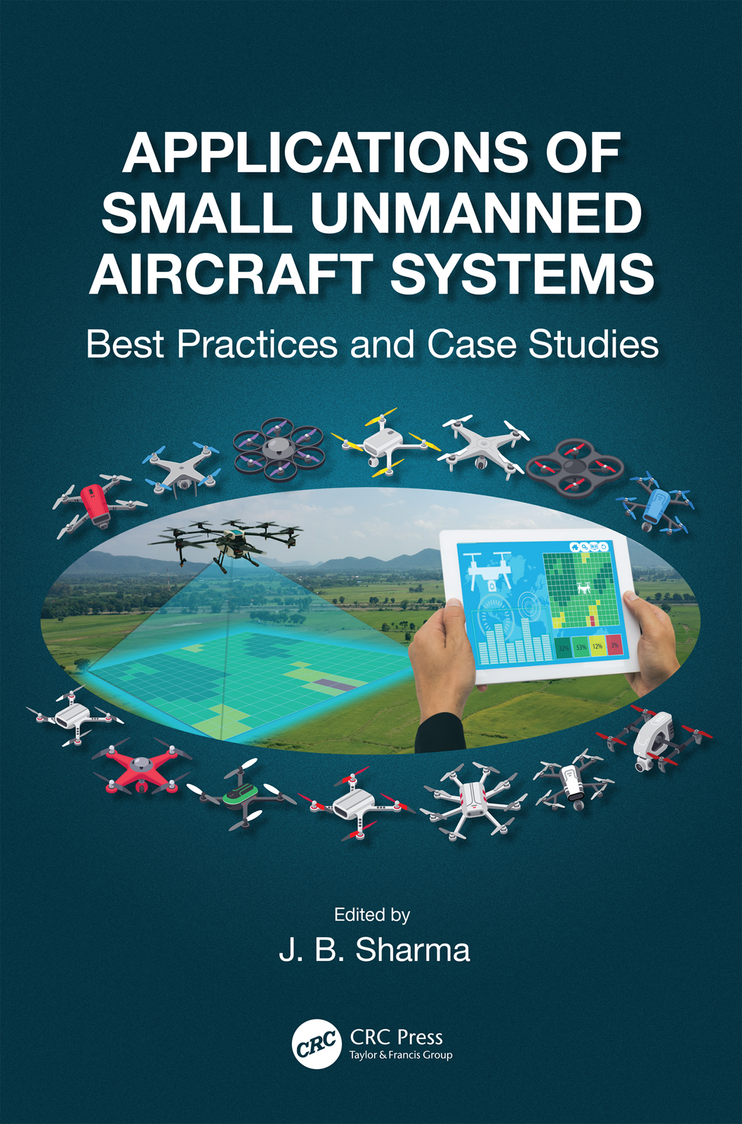 Applications of Small Unmanned Aircraft Systems-Best Practices and Case Studies