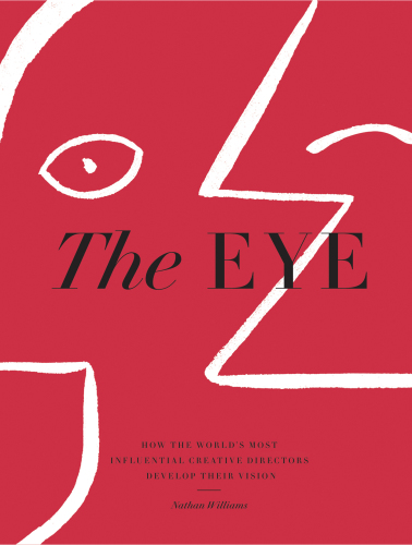 The eye: how the world's most influential creative directors develop their vision