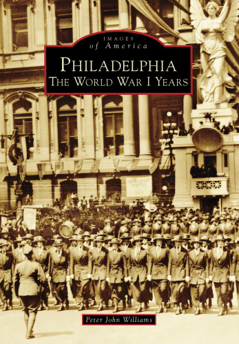 Philadelphia: the World War l years
