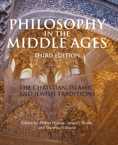 Philosophy in the Middle Ages: the Christian, Islamic, and Jewish Traditions