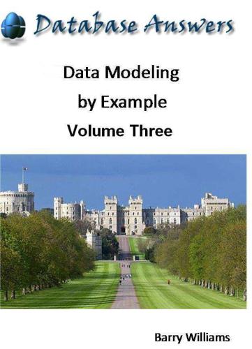 Data Modeling by Example: Volume Three