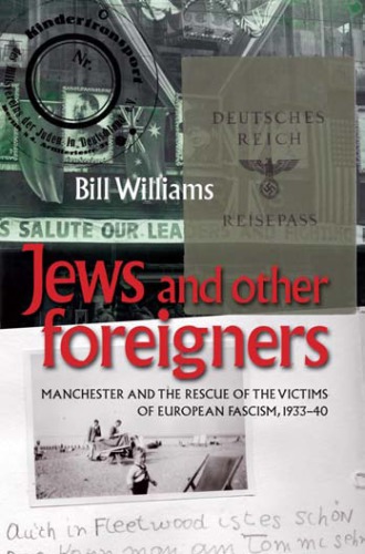 'Jews and other foreigners': Manchester and the rescue of the victims of European fascism, 1933-1940