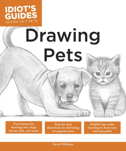 Idiot's Guides: Drawing Pets