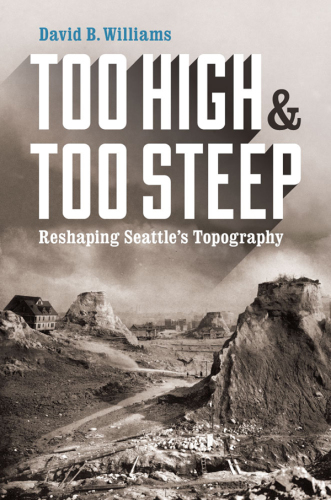 Too high and too steep: reshaping Seattle's topography