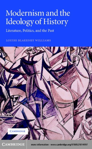 Modernism and the ideology of history: literature, politics, and the past