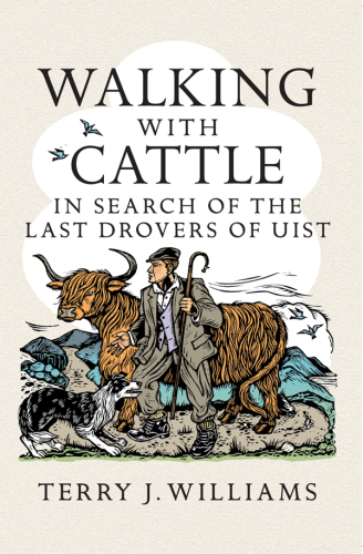 Walking with cattle: in search of the last drovers of Uist
