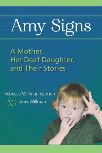 Amy signs: a mother, her deaf daughter, and their stories