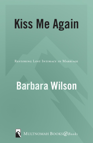 Kiss me again: restoring lost intimacy in marriage